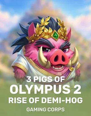 3 Pigs Of Olympus 2 Rise of Demi-Hog